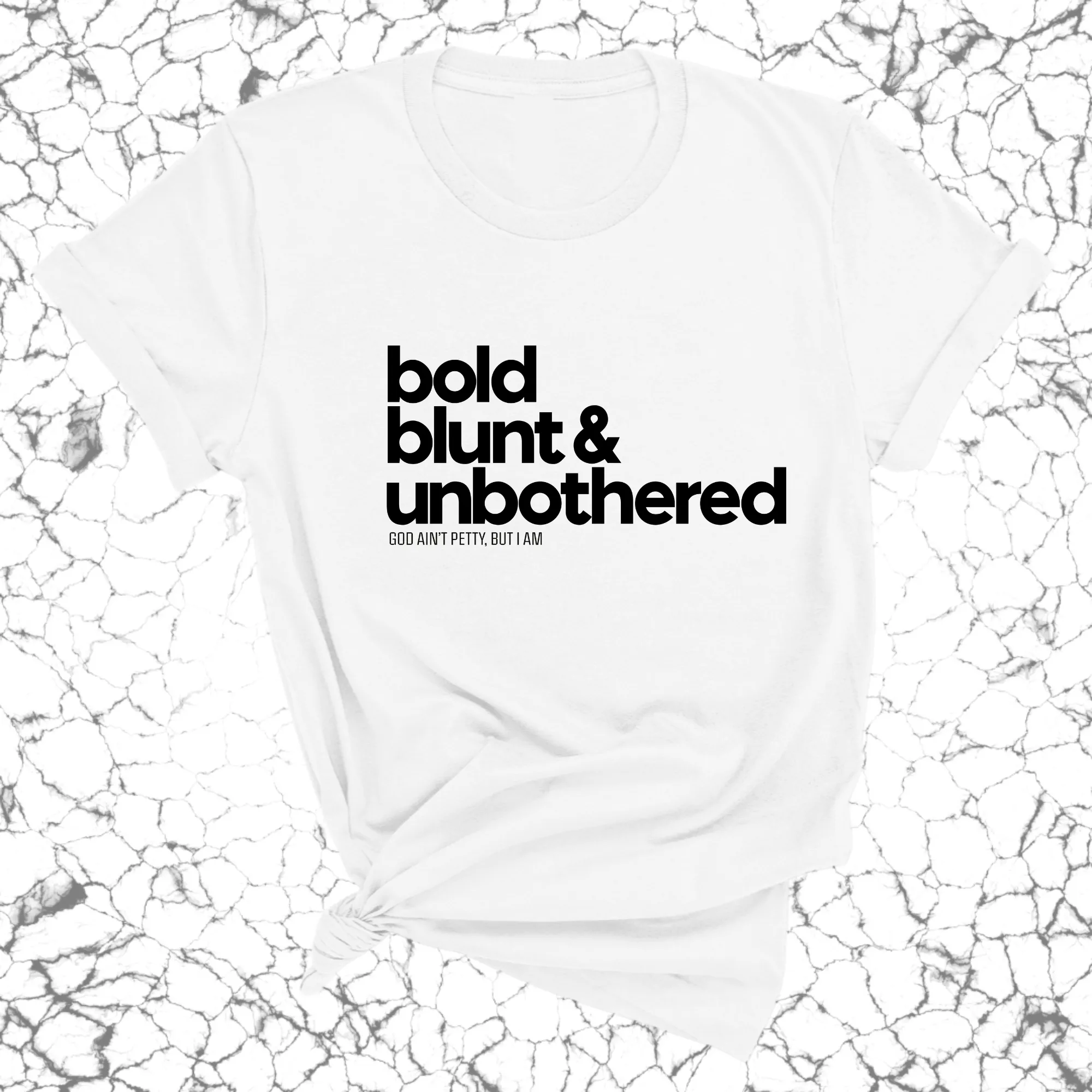 Bold Blunt & Unbothered Unisex Tee